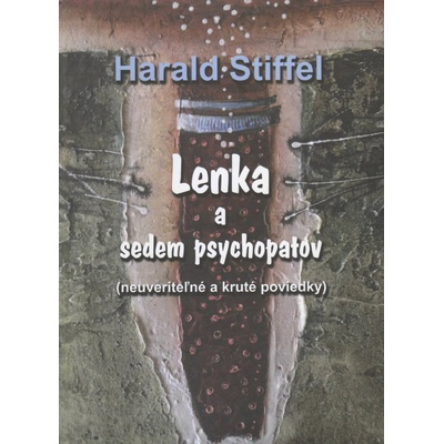 Harald Stieffel Lenka a sedem psychopatov