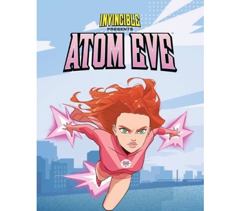 Invincible Presents Atom Eve