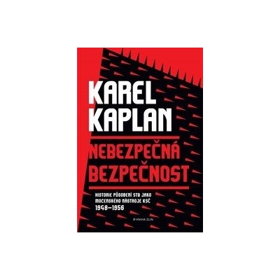 Nebezpečná bezpečnost - Karel Kaplan