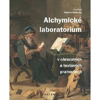 Alchymické laboratorium v obrazových a textových pramenech - Vladimír Karpenko