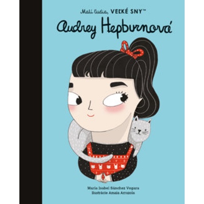 Audrey Hepburn - Maria Isabel Sánchez Vegara, Amaia Arrazola ilustrátor