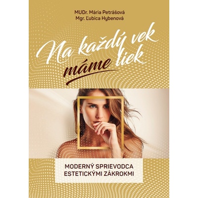 Na každý vek máme liek alebo Moderný sprievodca estetickými zákrokmi