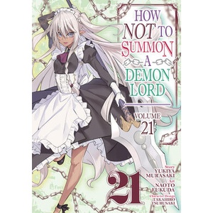 How Not to Summon a Demon Lord (Manga) Vol. 21 | Naoto Fukuda (ISBN: 9798891605282)