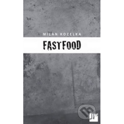 Fastfood - Milan Kozelka