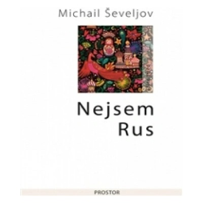 Nejsem Rus - Ševeljov Michail