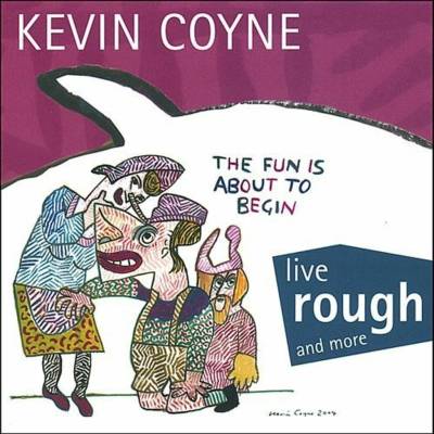 COYNE, KEVIN - LIVE ROUGH AND MORE CD