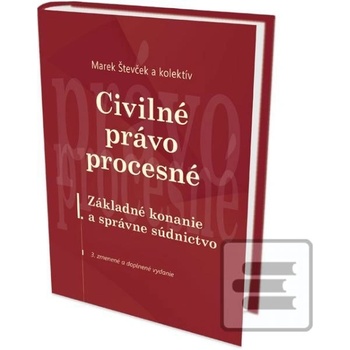 Civilné právo procesné, 3.zmenené a doplnené vydanie - Števček Marek SK