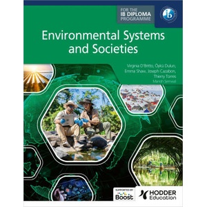Environmental Systems and Societies for the IB Diploma | Virginia D'Britto, Manish Semwal, Oyku Dulun (2024)