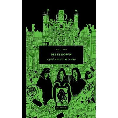 Meltdown a jiné texty 1987-2007 - Nick Land