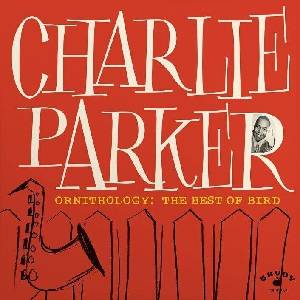 Charlie Parker - Ornithology: The Best Of Bird (CD) (0888072582217)