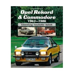 Opel Rekord & Commodore 1963-1986 | Frank Thomas Dietz (ISBN: 9783958437043)