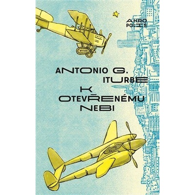 K otevřenému nebi - Antonio G. Iturbe