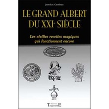 Le Grand Albert du XXIe siècle - ces vieilles recettes magiques qui fonctionnent encore