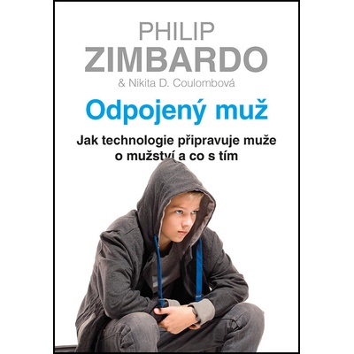 Odpojený muž - Nikita D. Coulombová, Philip Zimbardo