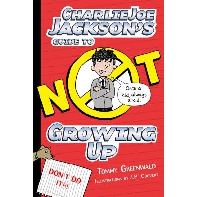 Charlie Joe Jacksons Guide to Not Growing Up Greenwald TommyPaperback