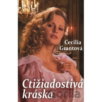 Cecilia Grantová Ctižiadostivá kráska