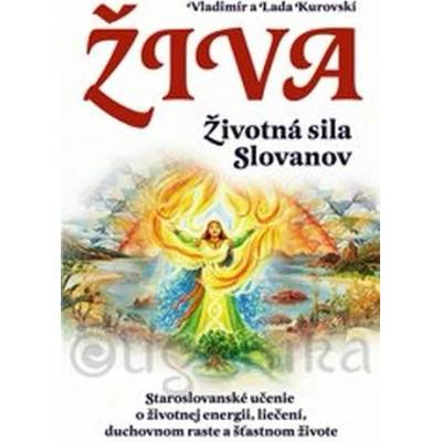 Kurovskí Vladimír, Kurovská Lada - Živa - životná sila Slovanov