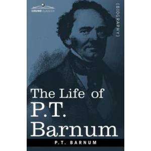 Life of P. T. Barnum | P. T. Barnum (ISBN: 9781596050129)