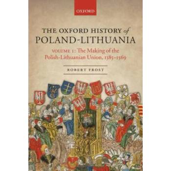 Image 1 of Oxford History of Poland-Lithuania | Robert I. Frost