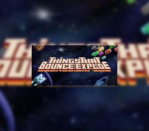 Things That Bounce and Explode