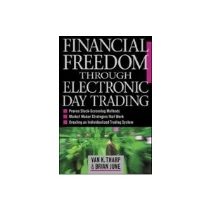 Financial Freedom Through Electronic Day Trading | Van K Tharp (2002)