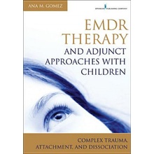 EMDR Therapy and Adjunct Approaches with Children