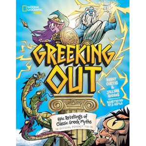 Greeking Out: Epic Retellings of Classic Greek Myths | Jillian Hughes, Javier Espila (ISBN: 9781426375989)