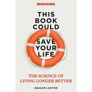 This Book Could Save Your Life | New Scientist, Graham Lawton (ISBN: 9781529311303)