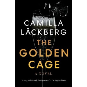 The Golden Cage | Läckberg, Camilla (ISBN: 9781984899286)