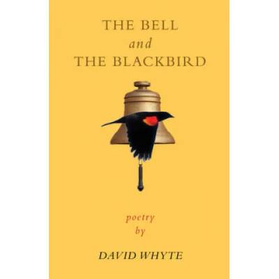 The Bell and the Blackbird | David Whyte
