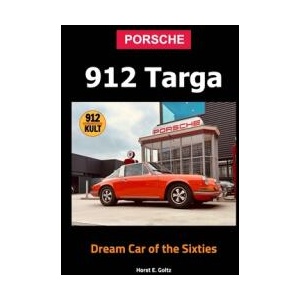 Porsche 912 Targa Hardcover | Horst E. Goltz (ISBN: 9798349952999)