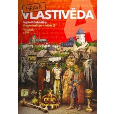Hravá vlastivěda 4 - Nejstarší české dějiny - pracovní sešit