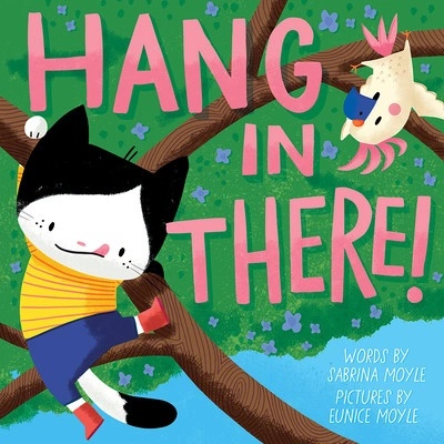 Hang in There! a Hello!lucky Book Hello!lucky