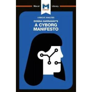 Analysis of Donna Haraway's A Cyborg Manifesto | Christien Garcia (ISBN: 9781912453115)