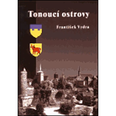 Tonoucí ostrovy - František Vydra