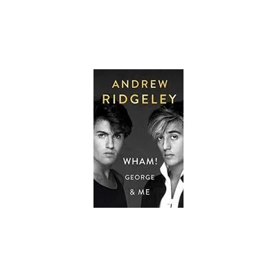 Wham! George & Me | Andrew Ridgeley