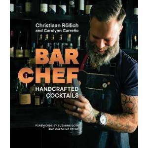 Bar Chef | Christiaan Rollich, Carolynn Carreno, Suzanne Goin (ISBN: 9780393651560)