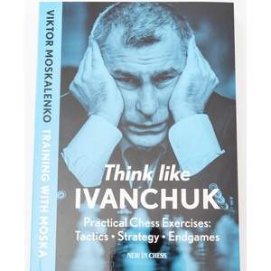 New in Chess Think like Ivanchuk