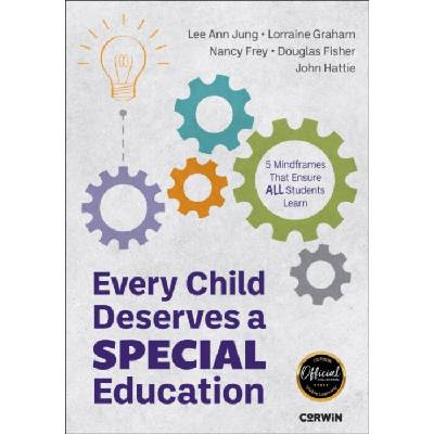 Every Child Deserves a Special Education - Lee Ann Jung, Lorraine Graham, Nancy Frey, Douglas Fisher, John Hattie