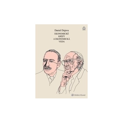 Ekonomické krízy a ekonomická veda - Daniel Dujava