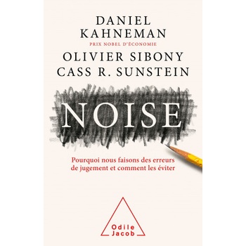 Noise | Daniel KAHNEMAN, Olivier Sibony, Cass. R SUNSTEIN