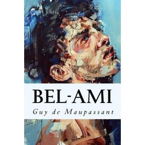 Bel-Ami | Guy De Maupassant (ISBN: 9781535212540)
