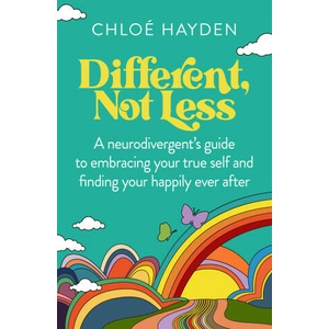 Different, Not Less: A Neurodivergent's Guide to Embracing Your True Self and Finding Your Happily Ever After (ISBN: 9781761500169)