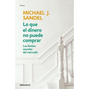 Lo Que El Dinero No Puede Comprar / What Money Can't Buy | Michael J. Sandel (ISBN: 9788466348096)
