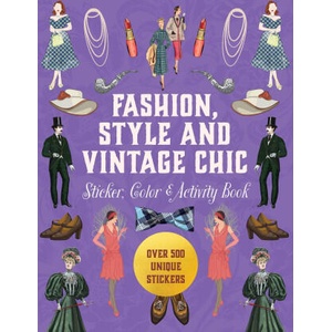 Fashion, Style and Vintage Chic Sticker, Color & Activity Book | Editors of Chartwell Books (ISBN: 9780785848653)