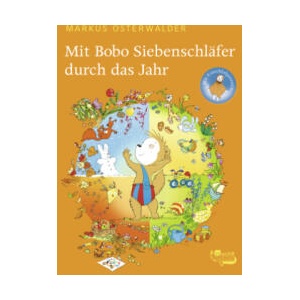 Mit Bobo Siebenschläfer durch das Jahr | Markus Osterwalder, Dorothée Böhlke (ISBN: 9783757100766)