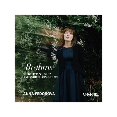 Anna Fedorova - Brahms: Intermezzi, Op. 117 - Klavierstucke, Opp. 118 & 119 CD
