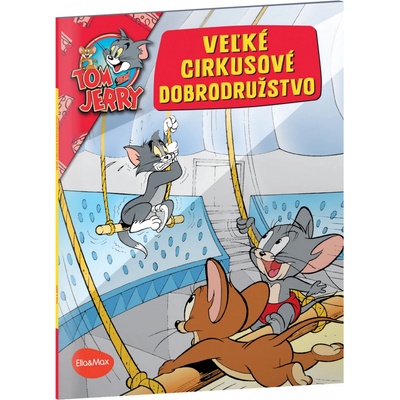 VEĽKÉ CIRKUSOVÉ DOBRODRUŽSTVO – Tom a Jerry v obrázkovom príbehu