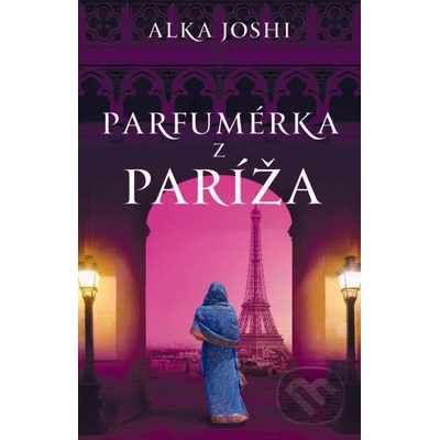 Voňavkárka z Paríža - Alka Joshi