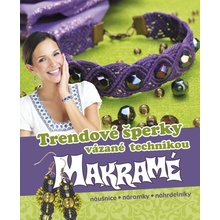 Trendove šperky vázané technikou makramé - náušnice * náramky * náhrdelníky